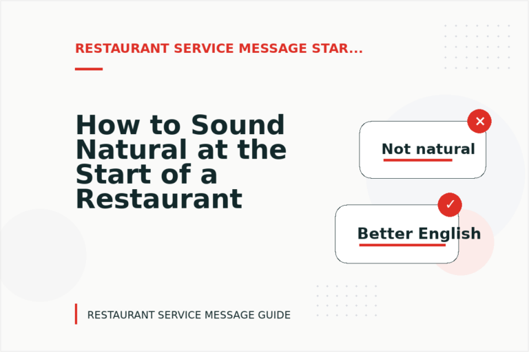 How to Sound Natural at the Start of a Restaurant Service Message How to Sound Natural at the Start of a Restaurant Service Message
