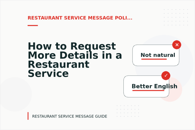 How to Request More Details in a Restaurant Service Message How to Request More Details in a Restaurant Service Message