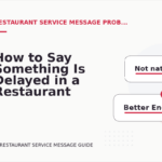 How to Say Something Is Delayed in a Restaurant Service Message