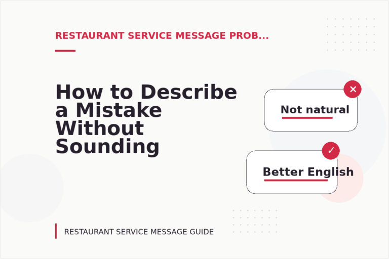 How to Describe a Mistake Without Sounding Rude in Restaurant Service Message English