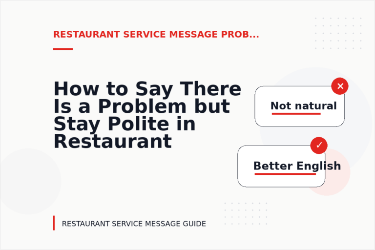 How to Say There Is a Problem but Stay Polite in Restaurant Service Message English