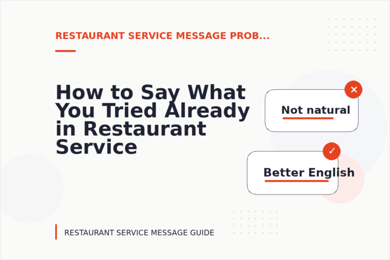 How to Say What You Tried Already in Restaurant Service Message English